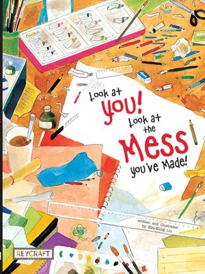 cover image of Look at You! Look at the Mess You've Made!